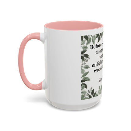 Zen Proverb Accent Coffee Mug — "Before enlightenment..." Inspirational Ceramic Mug