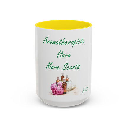 Aromatherapist Coffee Mug — "Aromatherapists Have More Scents" Accent Mug (11/15oz)
