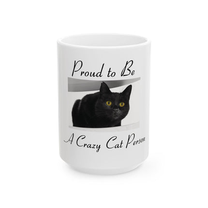 Proud to Be a Crazy Cat Person Mug – Black Cat Ceramic Coffee Cup (11oz & 15oz)