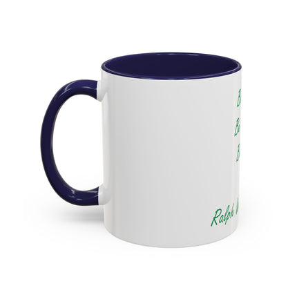 Emerson Quote Coffee Mug — “Be silly. Be honest. Be kind.” Accent Ceramic Mug (11/15oz)