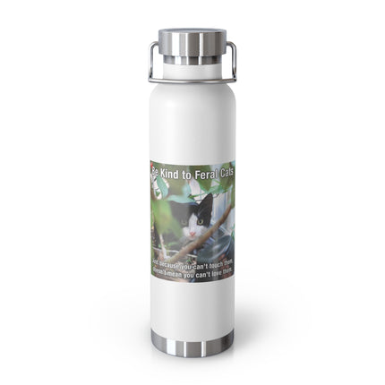 Be Kind to Feral Cats 22oz Vacuum Bottle — Insulated Travel Bottle for Cat Lovers