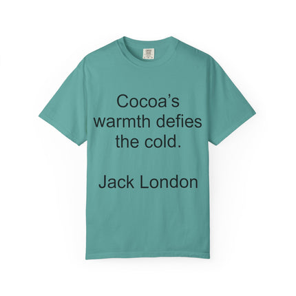 Jack London Quote T-Shirt — "Cocoa's warmth defies the cold."