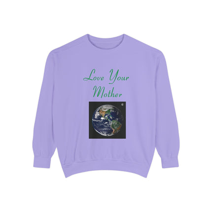 Love Your Mother Sweatshirt - Unisex Eco-Friendly Garment-Dyed Crewneck
