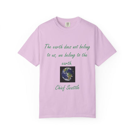 Eco-Conscious Unisex Garment-Dyed T-Shirt - Earth Quote by Chief Seattle