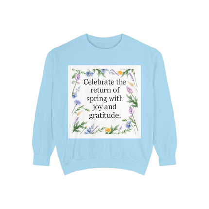 Spring Floral Sweatshirt — "Celebrate the return of spring with joy and gratitude"