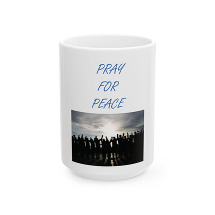 Pray for Peace Ceramic Mug — Inspirational Photo Coffee Cup (11oz/15oz)
