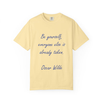 Be Yourself Unisex Garment-Dyed T-Shirt - Inspirational Quote Tee