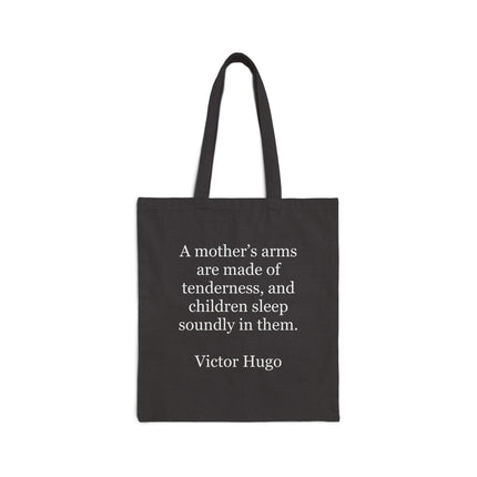 Tote Bag — "A mother's arms are made of tenderness" Victor Hugo Quote Canvas Tote