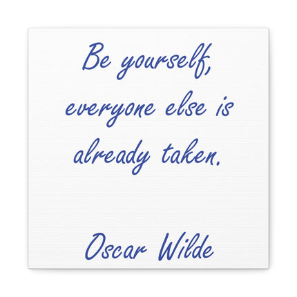 Quote Canvas: "Be yourself, everyone else is already taken." — Oscar Wilde