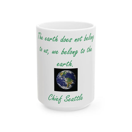 Eco-Friendly Chief Seattle Quote Ceramic Mug - 15oz