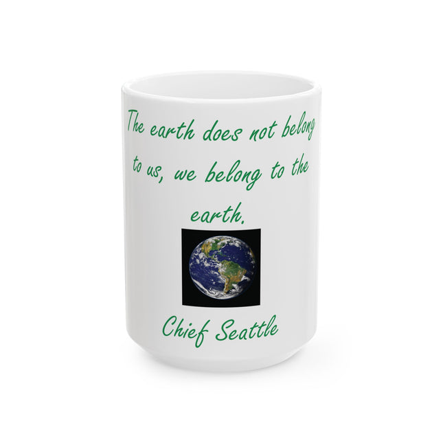 Eco-Friendly Chief Seattle Quote Ceramic Mug - 15oz