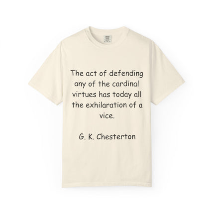 Inspirational Quote T-Shirt | Unisex Garment-Dyed Tee with G. K. Chesterton Quote