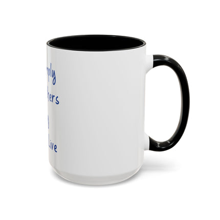 Inspirational Coffee Mug — "Live Simply That Others May Simply Live" Accent Mug