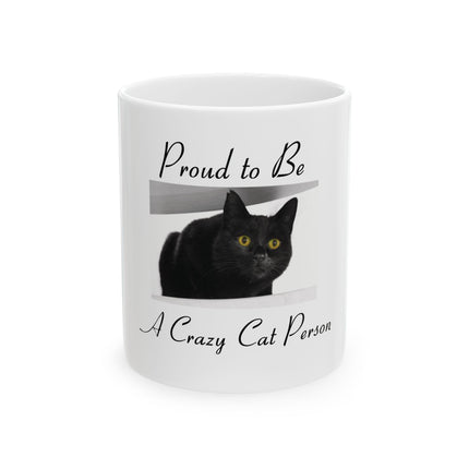 Proud to Be a Crazy Cat Person Mug – Black Cat Ceramic Coffee Cup (11oz & 15oz)