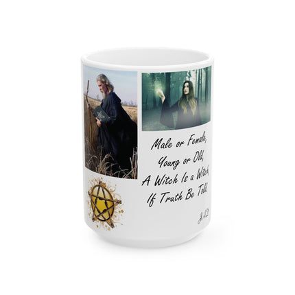 “A Witch Is a Witch” Mug – 15oz Ceramic | Empowering Witchcraft Quote