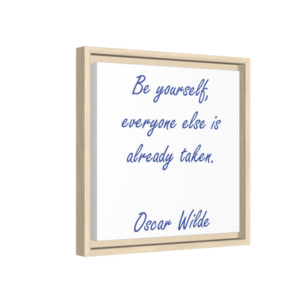 Framed Matte Canvas Print — "Be yourself, everyone else is already taken." — Oscar Wilde Quote