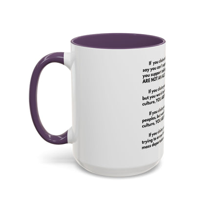 Political Statement Mug — 'You Are Not An Ally' Social Justice Coffee Mug (11/15oz)