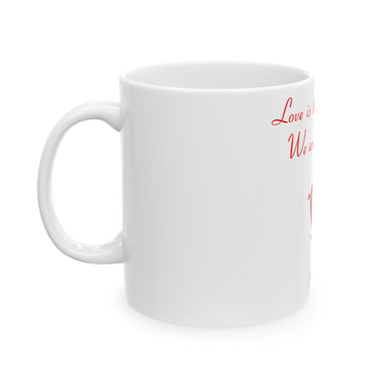 Love Is the Whole Thing Mug – 11oz Ceramic Cup with Rumi Quote