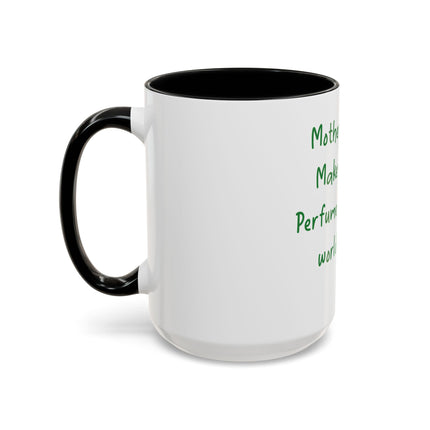 Mother Nature Perfume Quote Coffee Mug — Accent 11/15oz