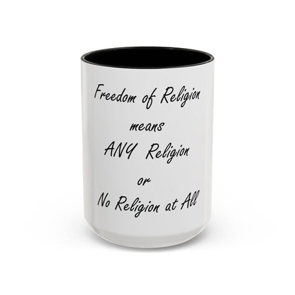 Freedom of Religion Quote Coffee Mug — "Freedom of Religion means ANY Religion or No Religion at All"
