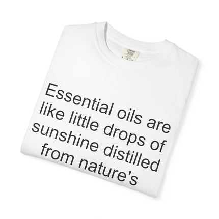 Essential Oils Quote T-Shirt — "Essential oils are like little drops of sunshine..."