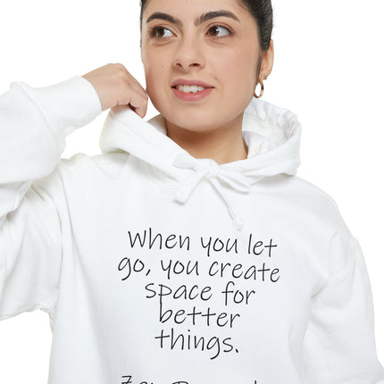 Zen Proverb Hoodie — "When you let go, you create space for better things." Relaxed Quote Pullover