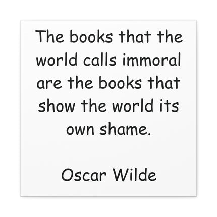 Oscar Wilde Quote Canvas - "The books that the world calls immoral..." Stretched Matte Wall Art