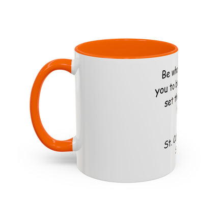 St. Catherine of Siena Quote Accent Coffee Mug – "Be Who God Meant You To Be" Inspirational Religious Mug
