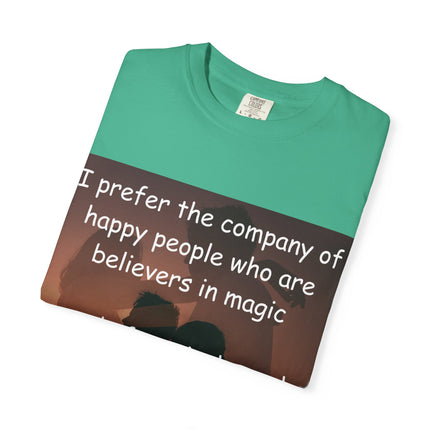 Inspirational Unisex Garment-Dyed T-Shirt - Believers in Magic & Happiness