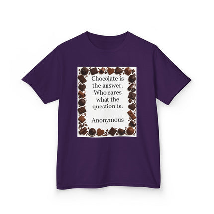 Kids Tee — "Chocolate is the answer. Who cares what the question is." Chocolate Border
