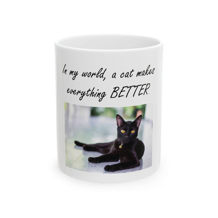 Cat Makes Everything Better Ceramic Mug — Black Cat Photo Coffee Cup (11oz & 15oz)