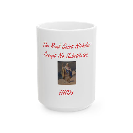 Saint Nicholas Ceramic Mug — “The Real Saint Nicholas Accepts No Substitutes” (11oz & 15oz)