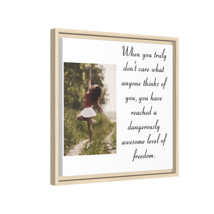 Framed Matte Canvas Wall Art — "Dangerously Awesome Level of Freedom" Inspirational Quote