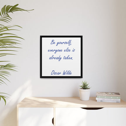 Framed Matte Canvas Print — "Be yourself, everyone else is already taken." — Oscar Wilde Quote