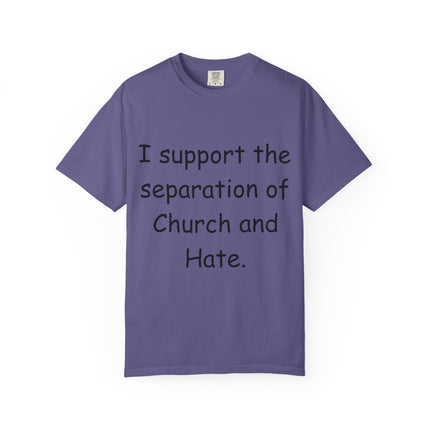 Unisex T-shirt: "I Support the Separation of Church and Hate" - Thoughtful Statement Tee