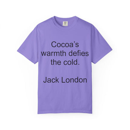 Jack London Quote T-Shirt — "Cocoa's warmth defies the cold."