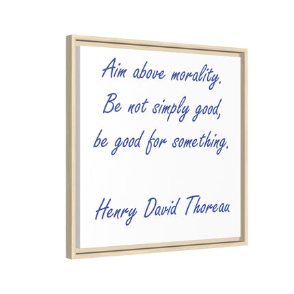 Framed Canvas Quote Art – “Aim Above Morality” Thoreau Inspirational Print