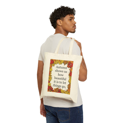Autumn Leaves Tote Bag — "Autumn shows us how beautiful it is to let things go" Cotton Canvas Tote