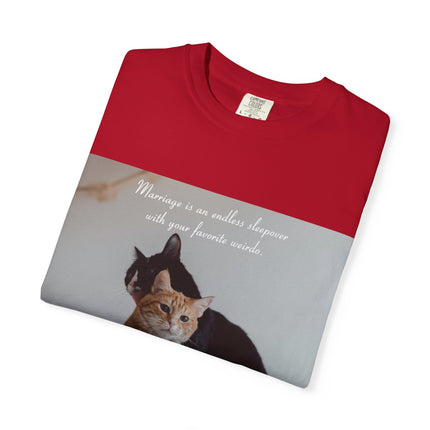 Cat Lovers Marriage Tee – Unisex Garment-Dyed Shirt with Quote