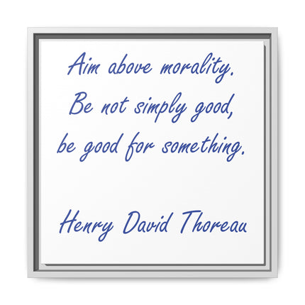 Framed Canvas Quote Art – “Aim Above Morality” Thoreau Inspirational Print