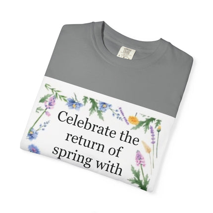 Spring Floral T-Shirt — “Celebrate the return of spring with joy and gratitude.”