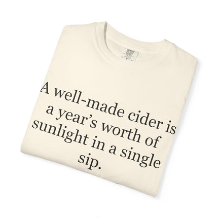 Cider Quote T‑Shirt — “A well-made cider is a year's worth of sunlight in a single sip.”