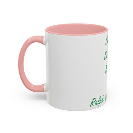 Inspirational Accent Mug – Emerson Quote: Be Silly, Honest, Kind, 11oz