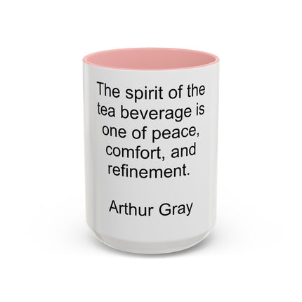 Tea Quote Accent Coffee Mug – "The spirit of the tea beverage is one of peace, comfort, and refinement." (Arthur Gray)