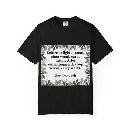 Unisex T‑shirt with leafy border and the Zen proverb “Before enlightenment, chop wood, carry water” printed on the front
