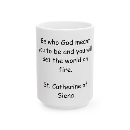 Inspirational Religious Mug – "Be Who God Meant You To Be" St. Catherine of Siena Ceramic Coffee Cup (11oz & 15oz)