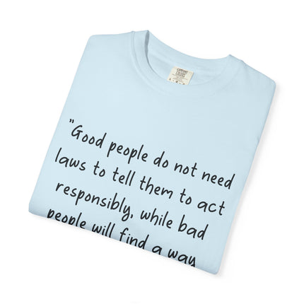Plato Quote T-Shirt — “Good people do not need laws...” Philosophical Tee