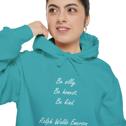 Hoodie — "Be silly. Be honest. Be kind." Ralph Waldo Emerson Script Pullover
