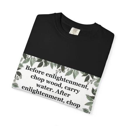 Zen Proverb T-Shirt — "Before enlightenment, chop wood" Inspirational Graphic Tee