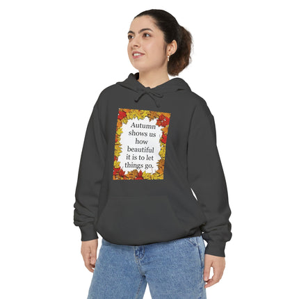 Autumn Leaves Hoodie – "Autumn shows us how beautiful it is to let things go"